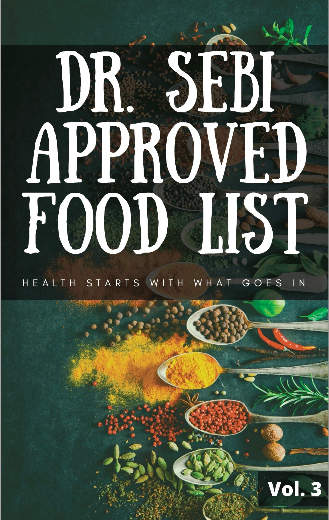 Dr. Sebi Approved Food List Vol 3 - drsebiwebsite